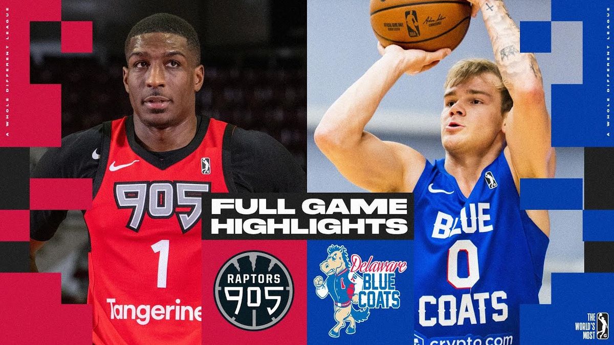Raptors 905 vs. Delaware Blue Coats