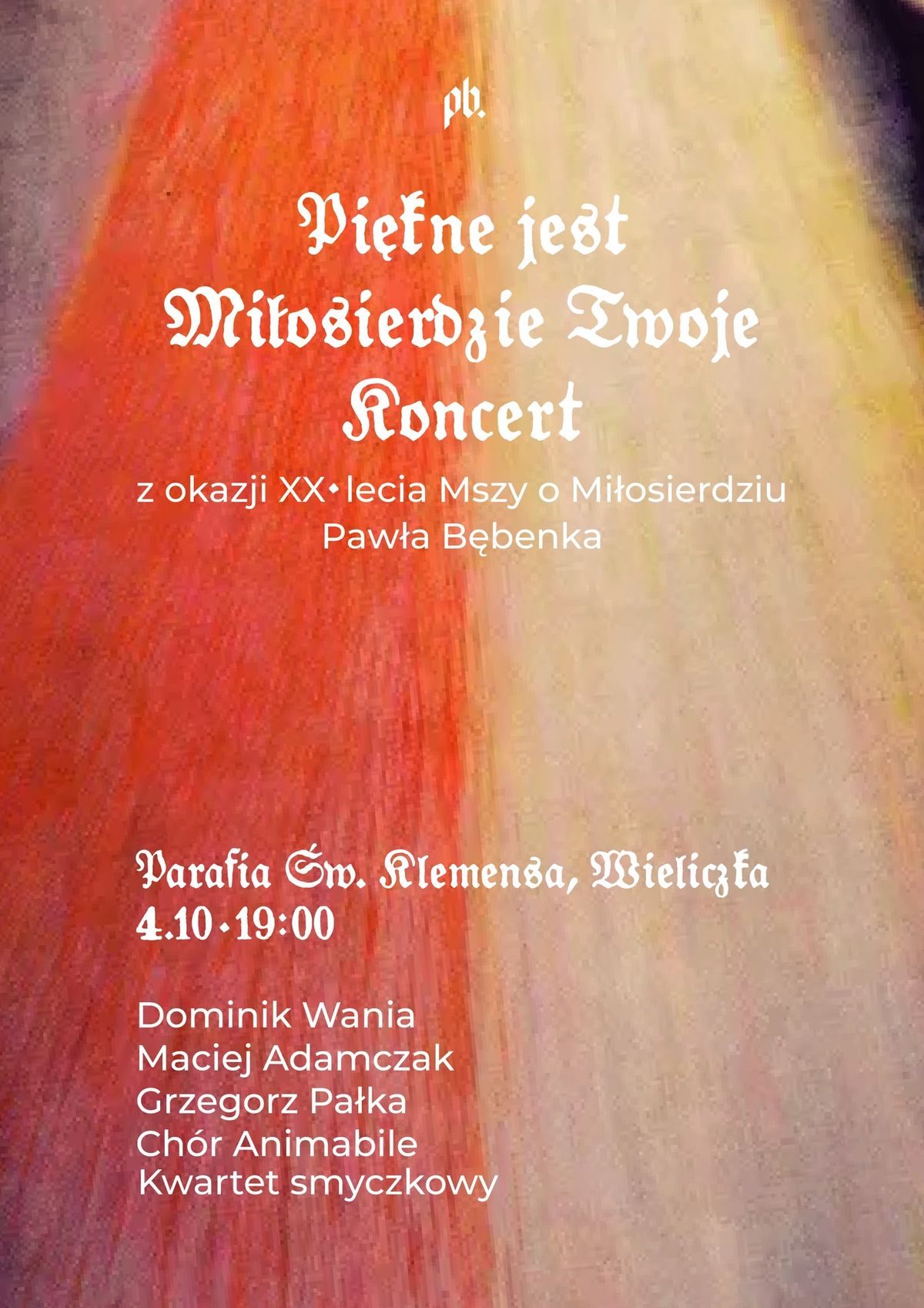 Pi\u0119kne jest mi\u0142osierdzie Twoje  \u2013  koncert z okazji **-lecia  Mszy o Mi\u0142osierdziu