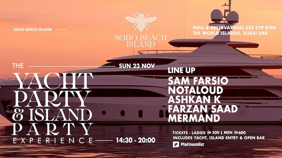 The Yacht Party & Island Party Experience- Soho Beach Island - The World Islands Dubai.