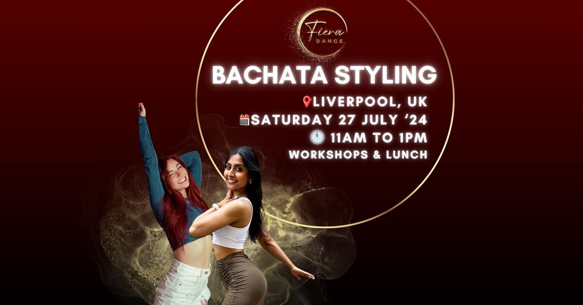 Bachata Styling Workshops, Liverpool!