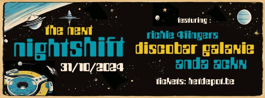 Discobar Galaxie presents: The Next Nightshift \/ Het Depot