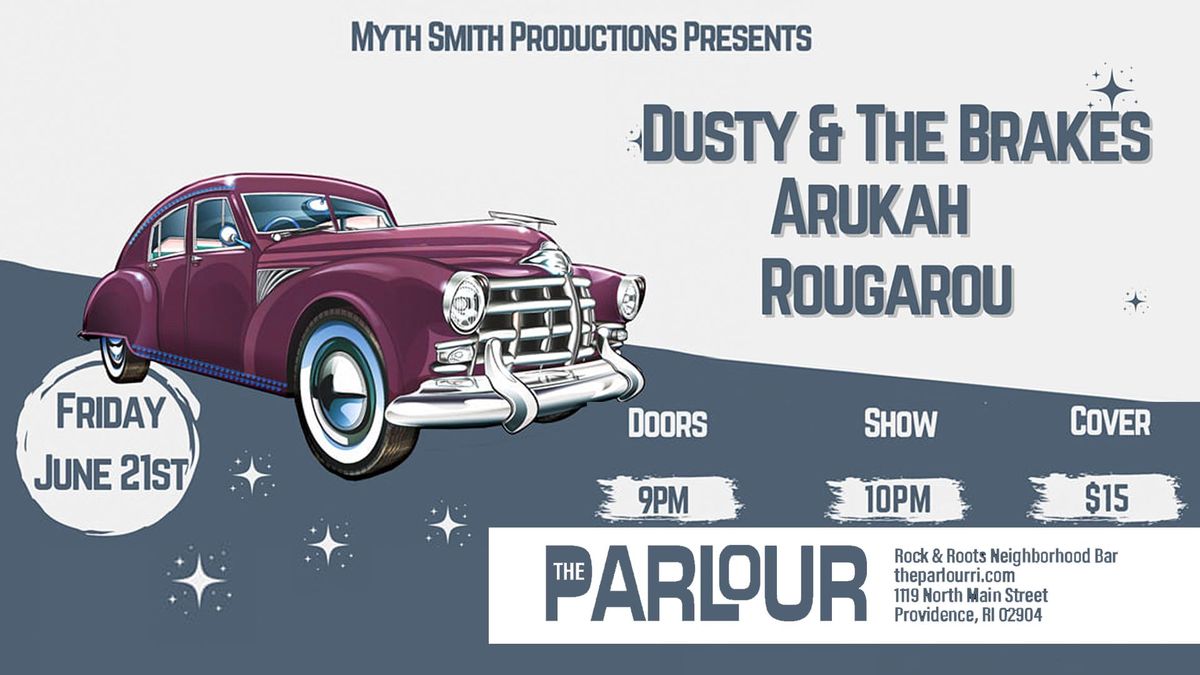 Dusty & The Brakes, Arukah, and Rougarou at The Parlour Providence