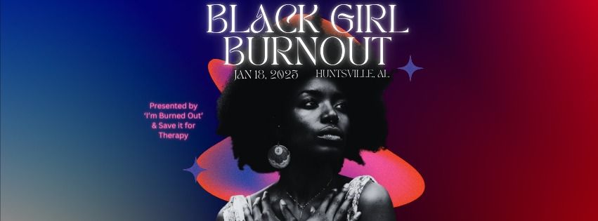 Black Girl Burnout