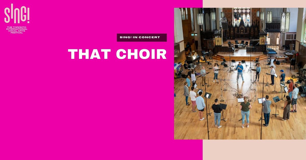 SING! in Concert: That Choir