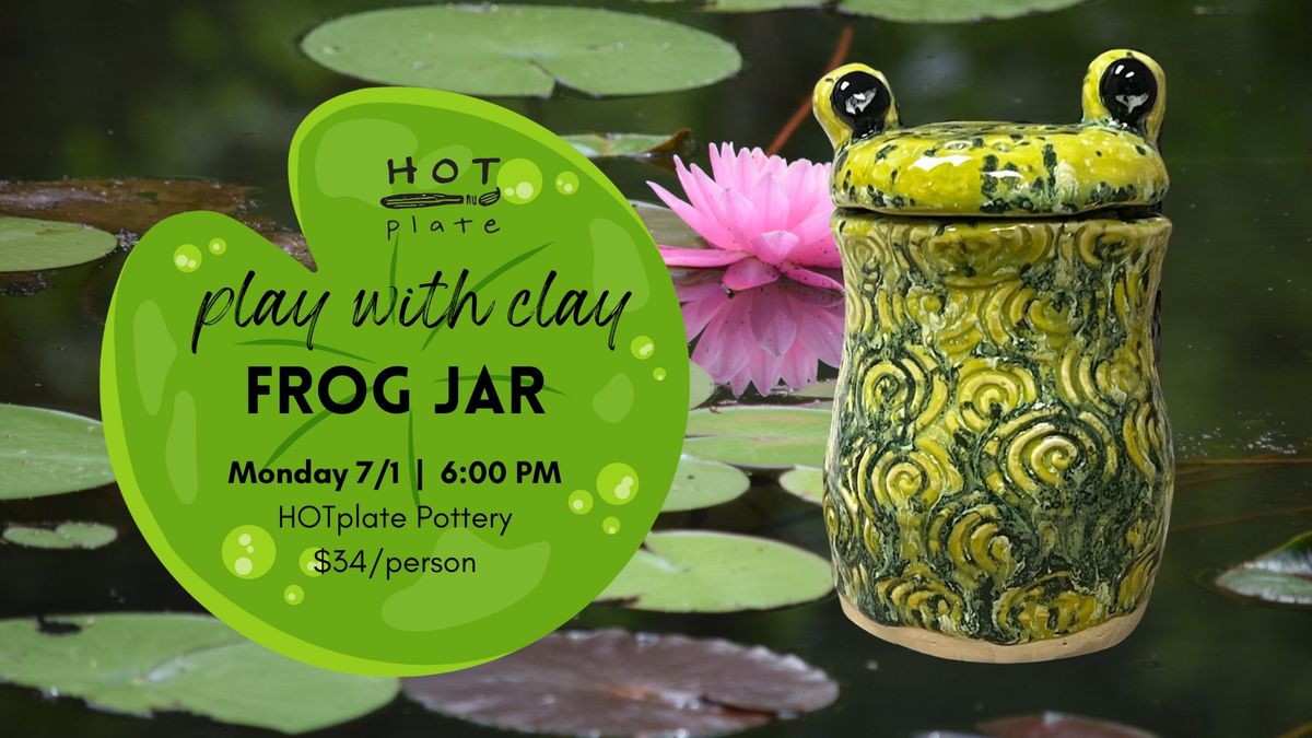 Play with Clay: Frog Jar