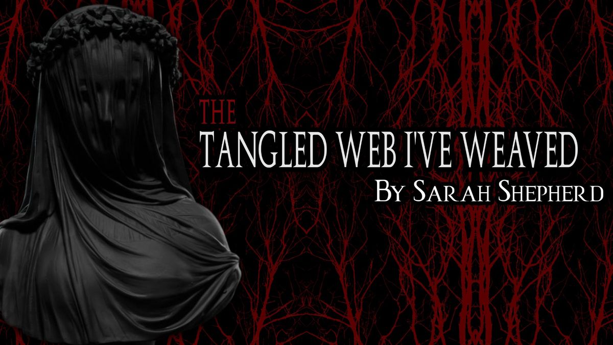 The Tangled Web I've Weaved | Victoria One Act Play Festival