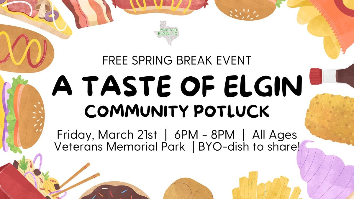 A Taste of Elgin Community Potluck | FREE Spring Break Event with Elgin Parks & Recreation