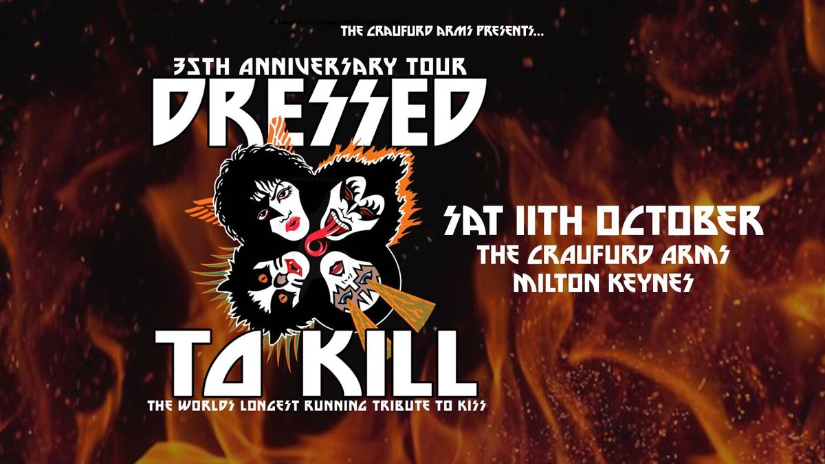 DRESSED TO K*ll - KISS TRIBUTE | The Craufurd Arms, Mk 