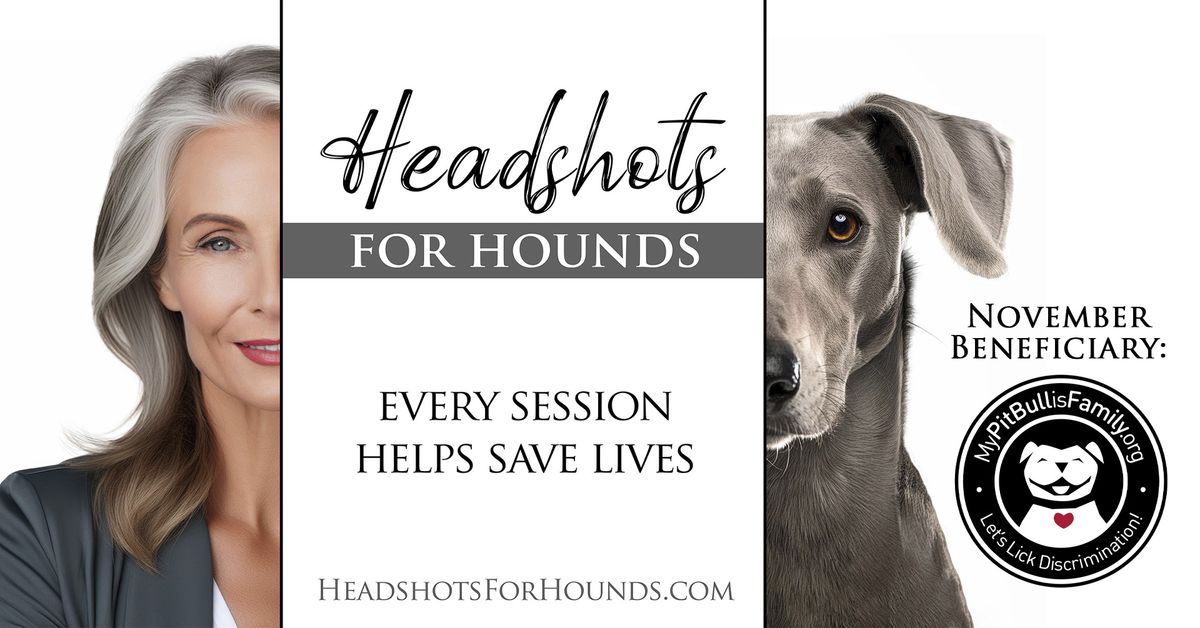 Headshots for Hounds - November