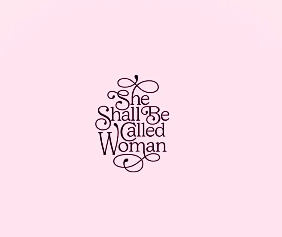 She Shall Be Called Woman