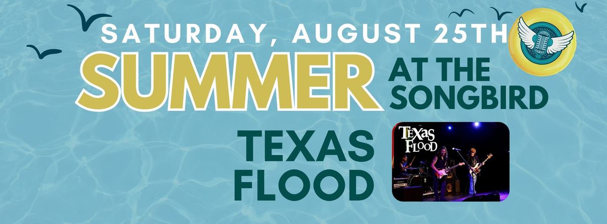 Texas Flood at Songbird Live's #summeratthesongbird