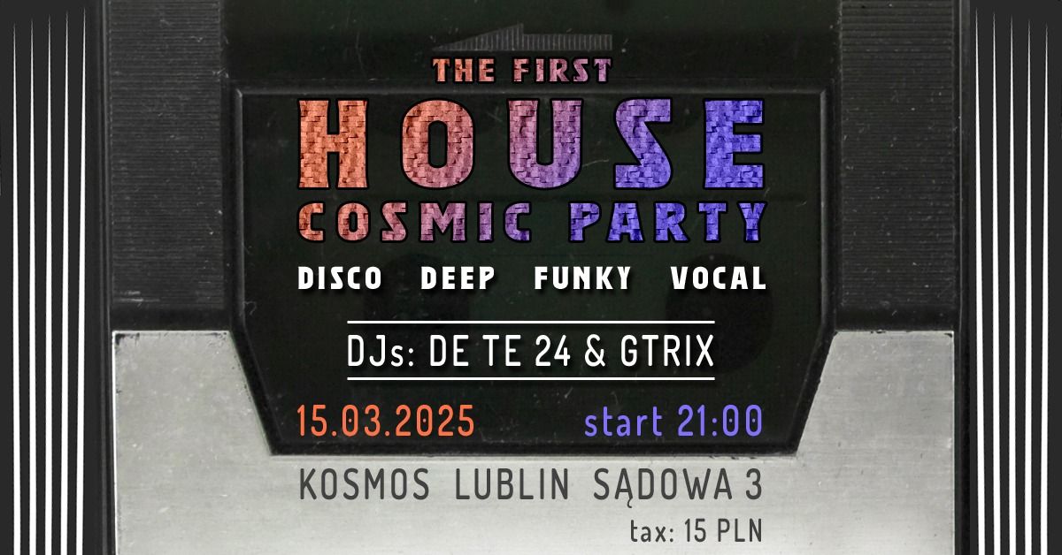 the first HOUSE Cosmic Party