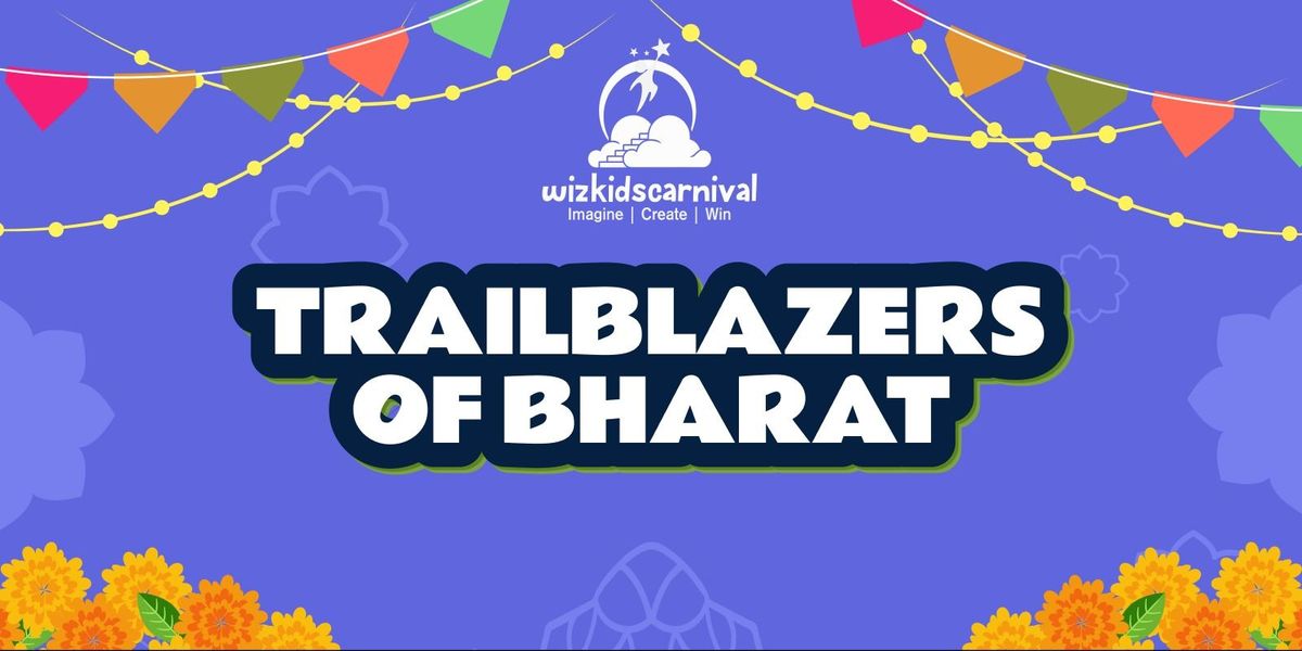 Trailblazers of Bharat: Kids Activity Fiesta