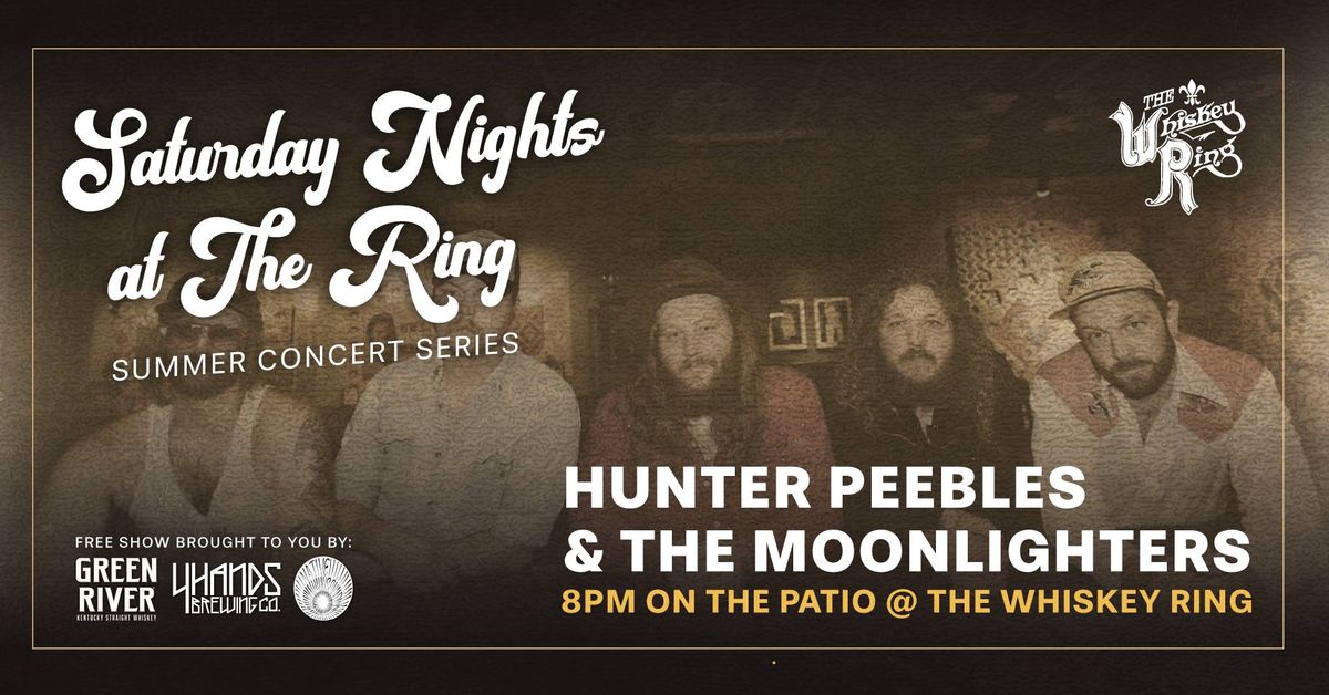 Hunter Peebles & The Moonlighters | Saturday Nights at the Ring