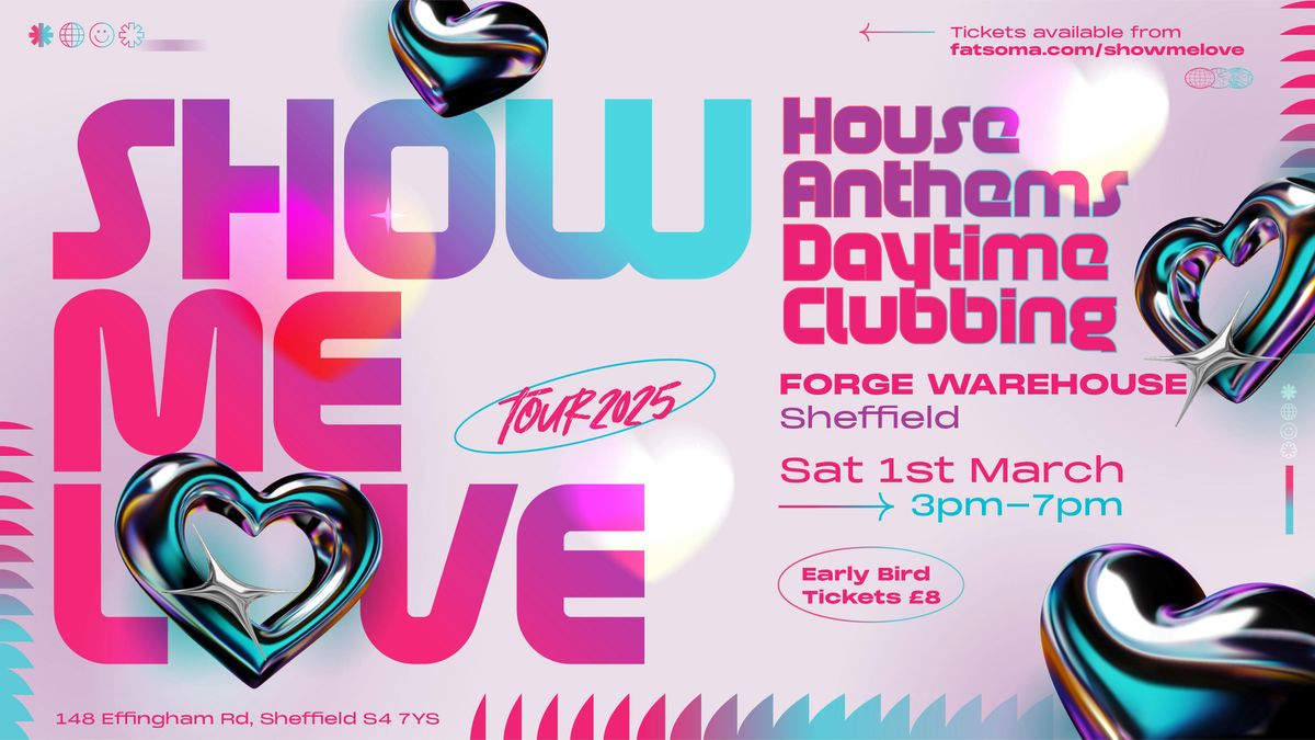 SHOW ME LOVE | SHEFFIELD | DAYTIME CLUBBING 