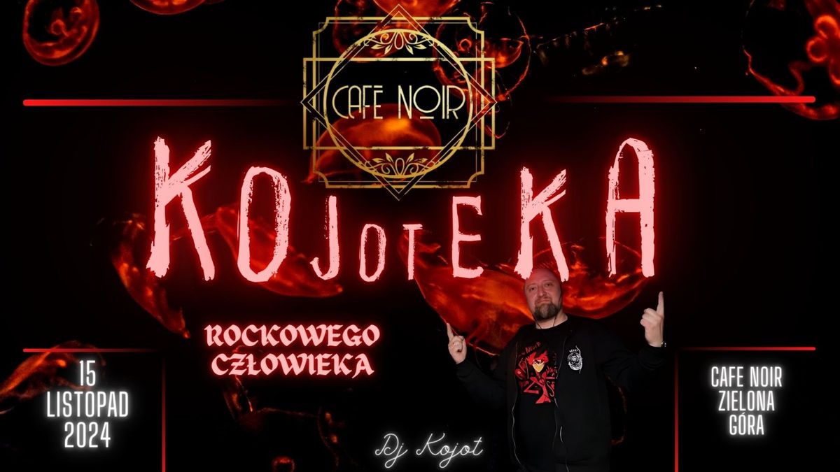 Kojoteka rockowego cz\u0142owieka I Dj Kojot I 15.11 21:00 I Cafe Noir