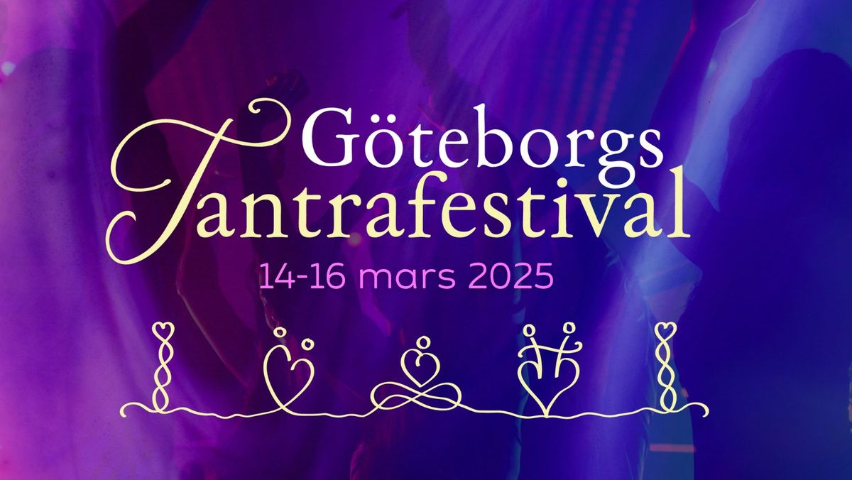 G\u00d6TEBORGS TANTRAFESTIVAL 14-16\/3 2025