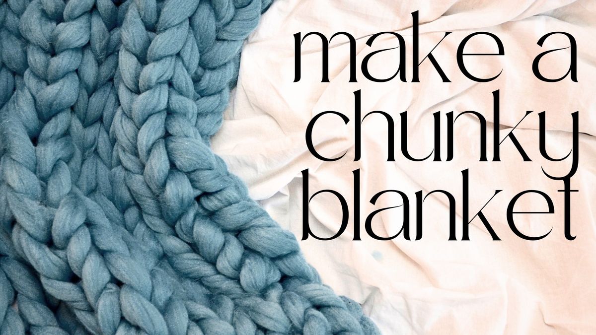 Peace & Paradise - Chunky Blanket Class