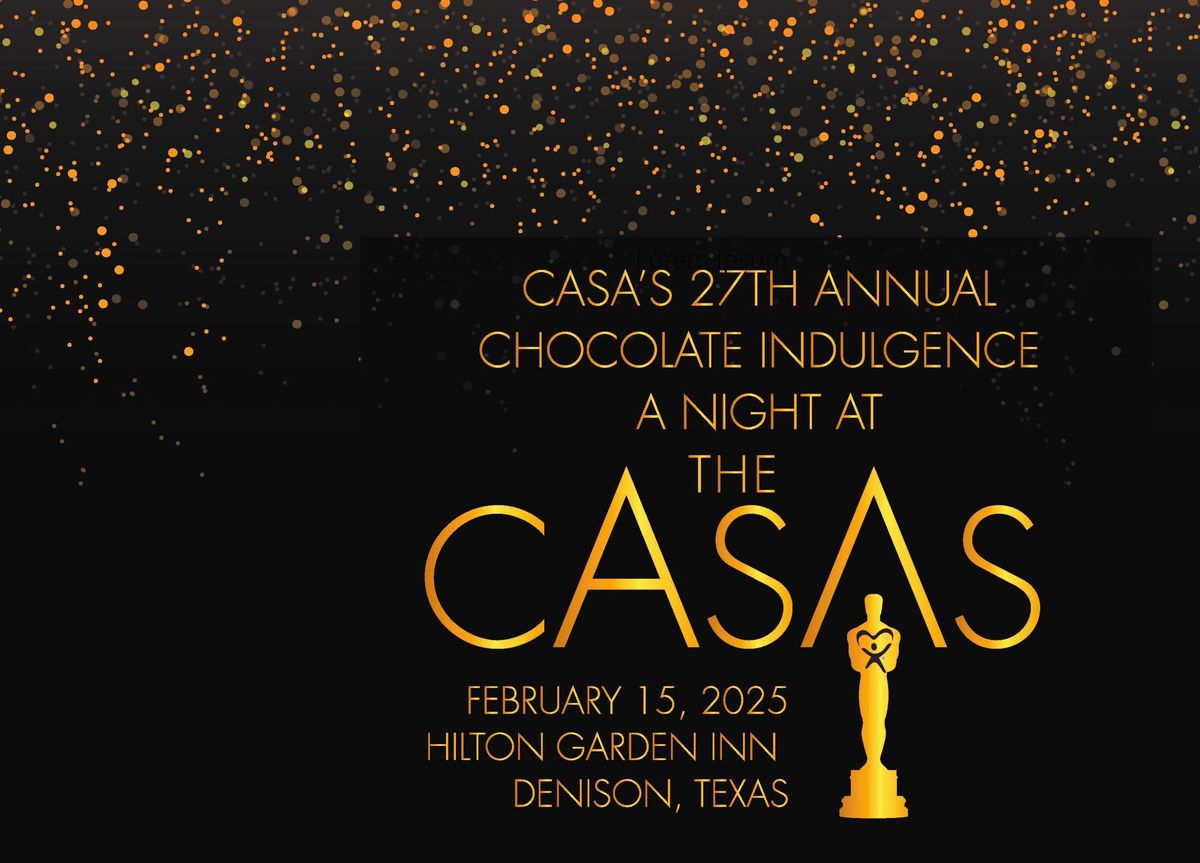 The 27th Annual Chocolate Indulgence - A night at the CASAs