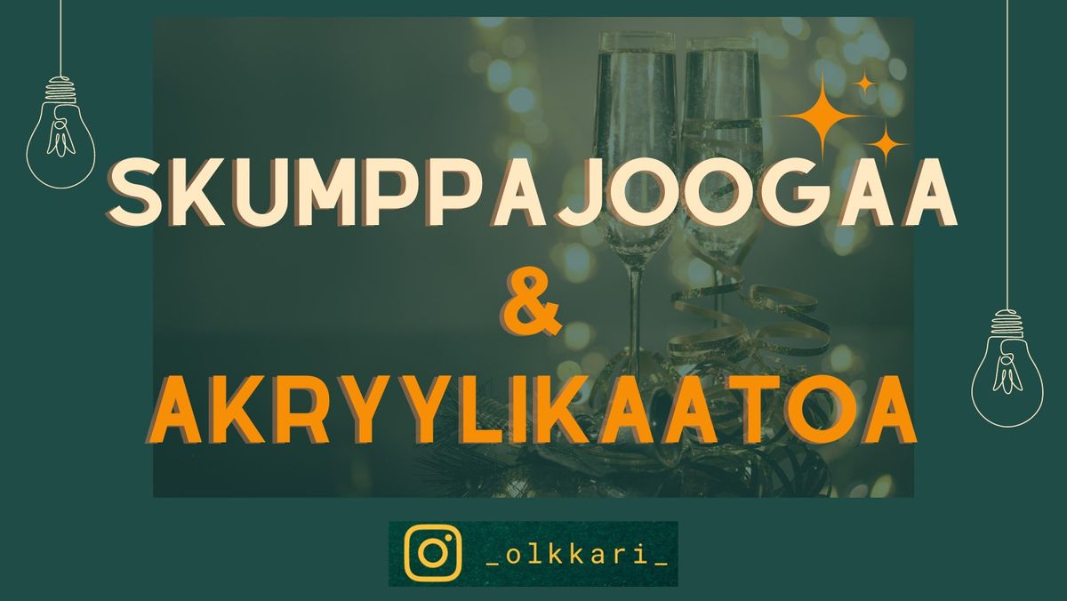 Skumppajoogaa & Akryylikaatoa