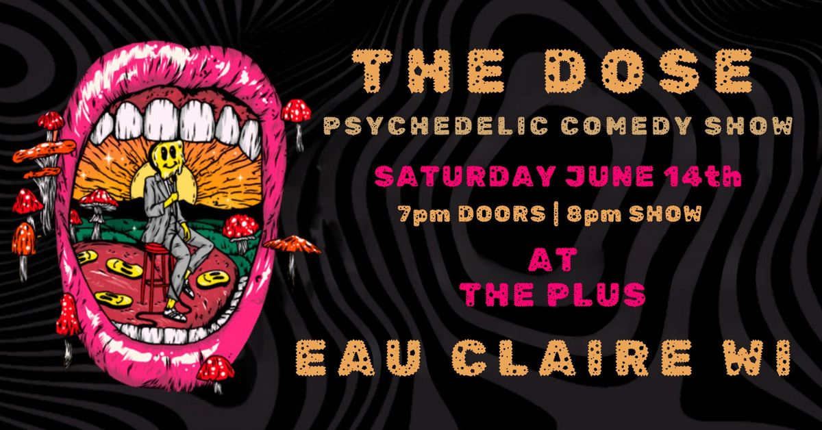 THE DOSE: A PSYCHEDELIC COMEDY SHOW