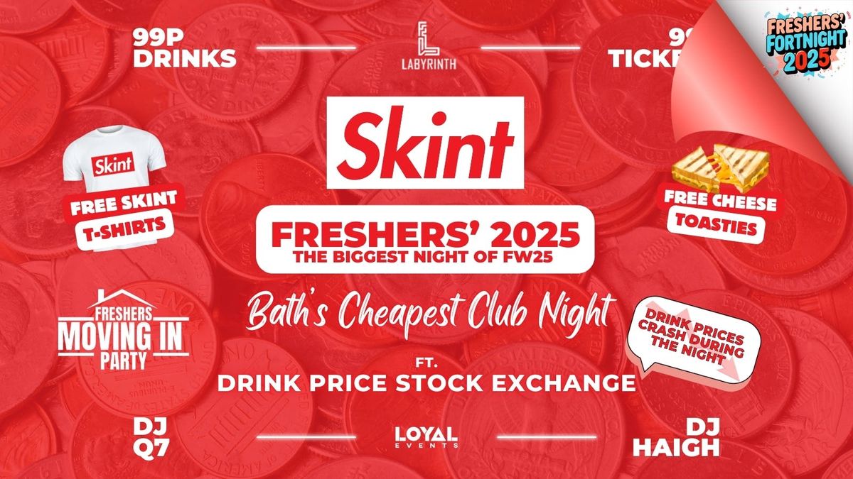 Skint Mondays - FRESHERS' WEEK 2025! \/\/ Bath's Cheapest Club Night \/\/ ft. Skint Drink Exchange \/\/ 99p Drinks \/\/ 99p Tickets