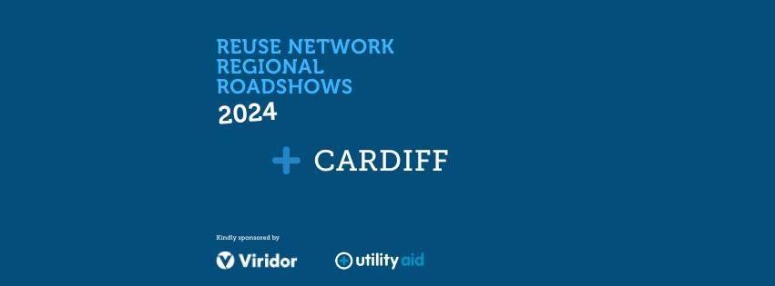 Reuse Network Regional Roadshows, Cardiff