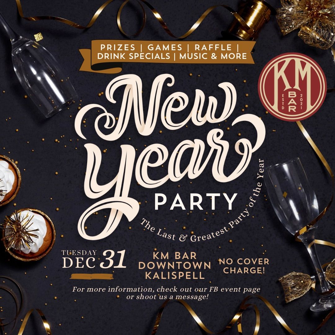 NYE Countdown at KM: Kalispell\u2019s Best Party! New Year\u2019s Eve Celebration