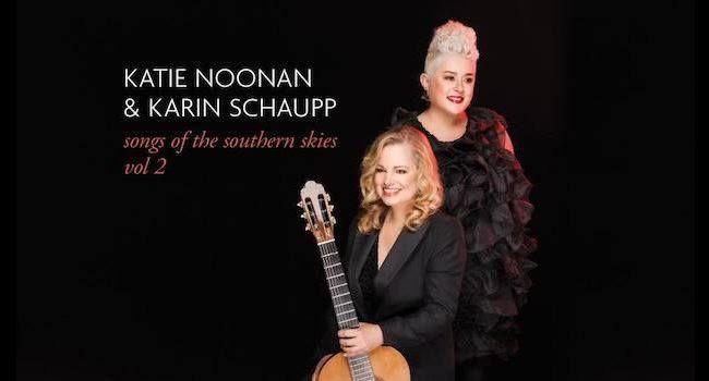 Katie Noonan & Karin Schaupp - Songs Of The Southern Skies Vol 2