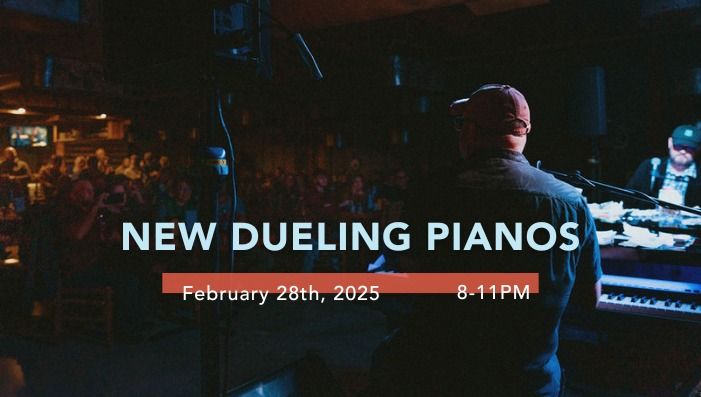 NEW Dueling Pianos - February