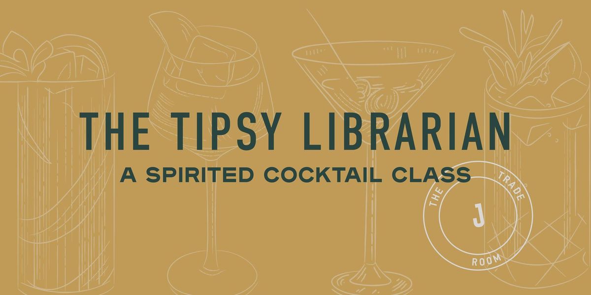 The Tipsy Librarian Cocktail Class: Old Fashioned & Cucumber Martini