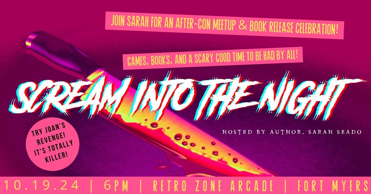 SCREAM INTO THE NIGHT! Hosted by author, Sarah Seado