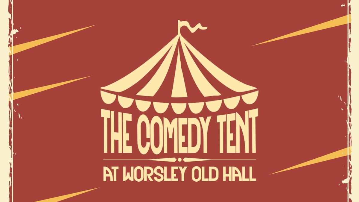 **SOLD OUT** The Comedy Tent @ Worsley Old Hall | Fri 1st Nov 24 \ud83c\udfaa