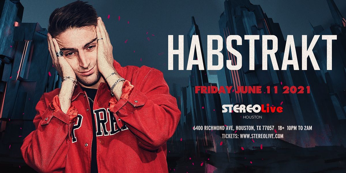 Habstrakt - Stereo Live Houston