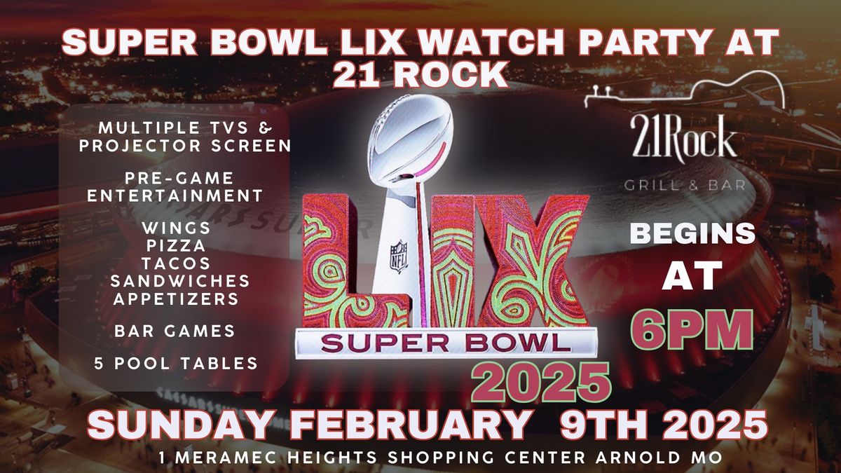 NFL Super Bowl Sunday Watch Party 2025 at 21 Rock!