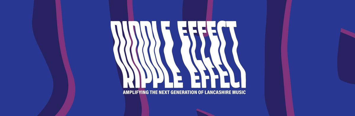 Ripple Effect: with Katie Nicholas, British Birds, Phil Johari & HOLDEN
