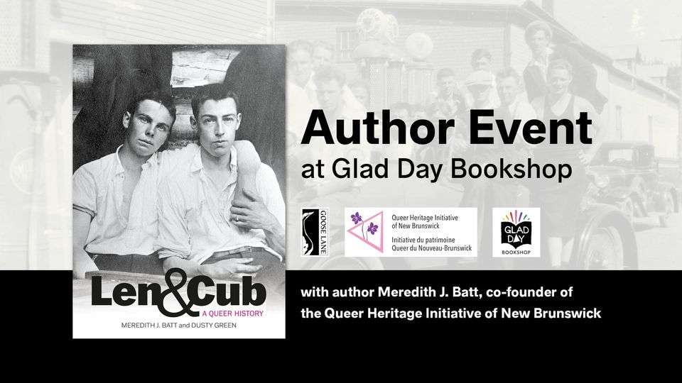 Len & Cub: A Queer History | Meredith J. Batt at Glad Day Bookshop