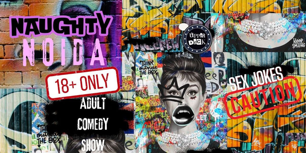 Naughty Noida - An Adult Comedy Show.