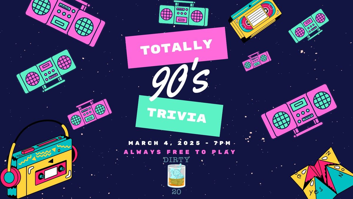 TOTALLY 90s TRIVIA