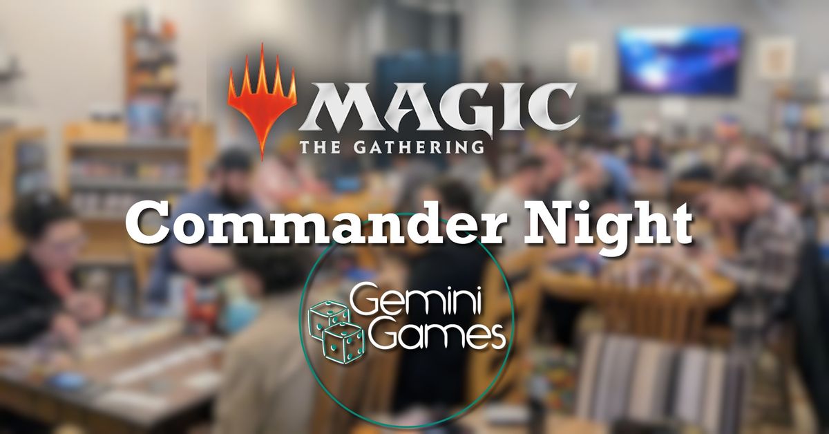 Magic: Commander Night at Gemini Games