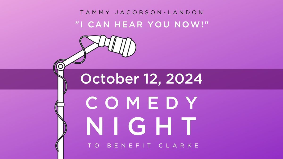 5th Annual Tammy Jacobson-Landon "I Can Hear You Now" Comedy Fundraiser