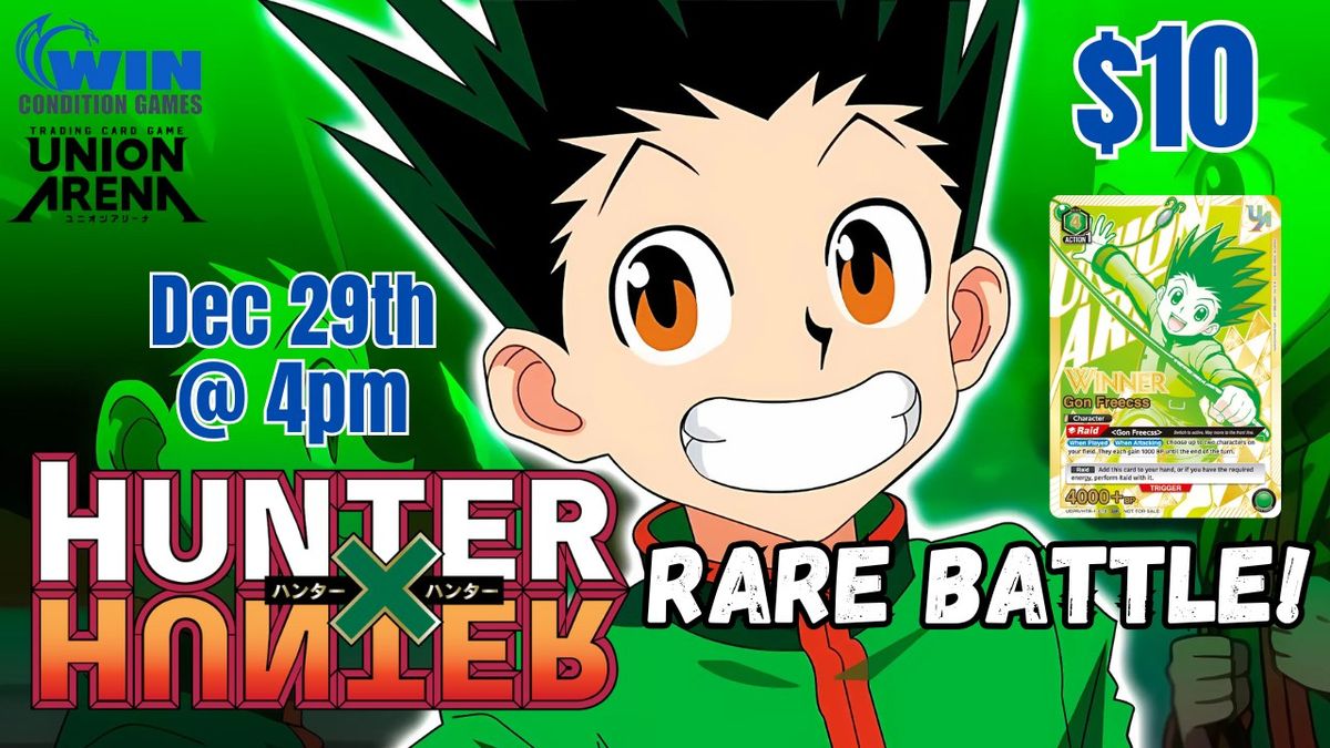 WCG Union Arena: HunterXHunter Rare Battle! Dec 29th