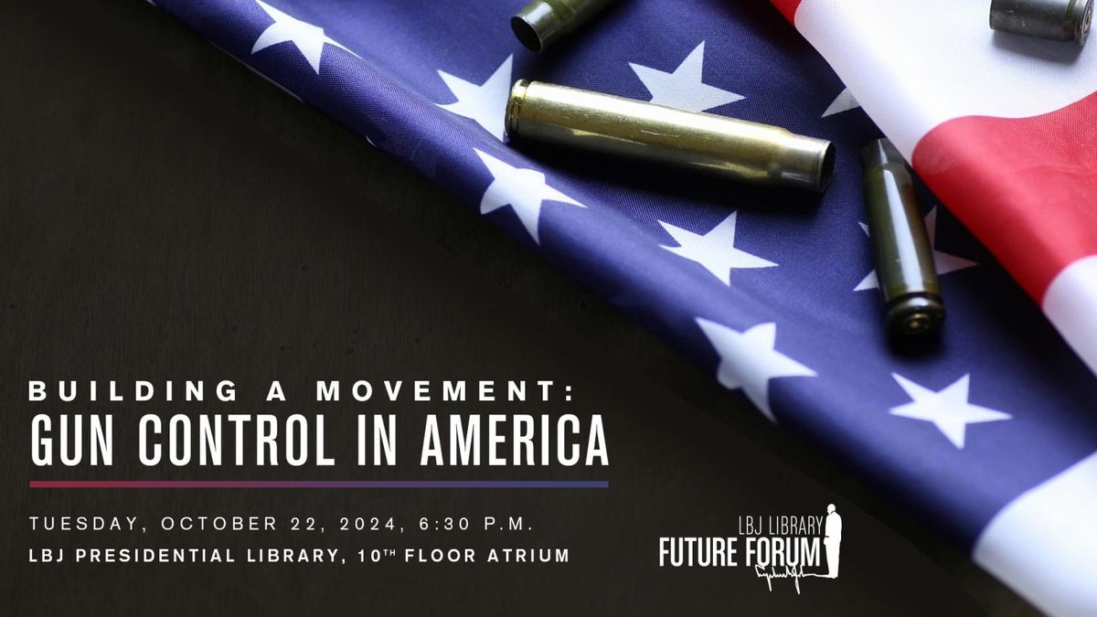 Future Forum | Building a Movement: Gun Control in America