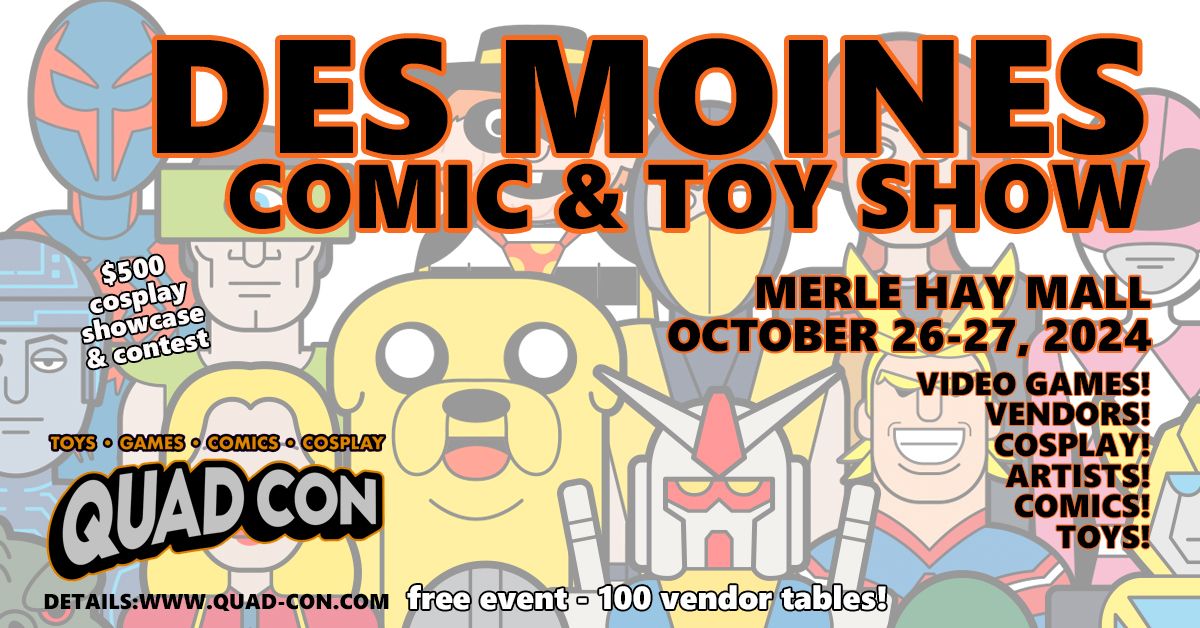 Des Moines Comic & Toy Show - Free Event Oct 26-27 Merle Hay Mall