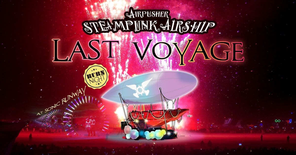 Airpusher Steampunk Airship - Last Voyage - Burn Night @ Sonic Runway