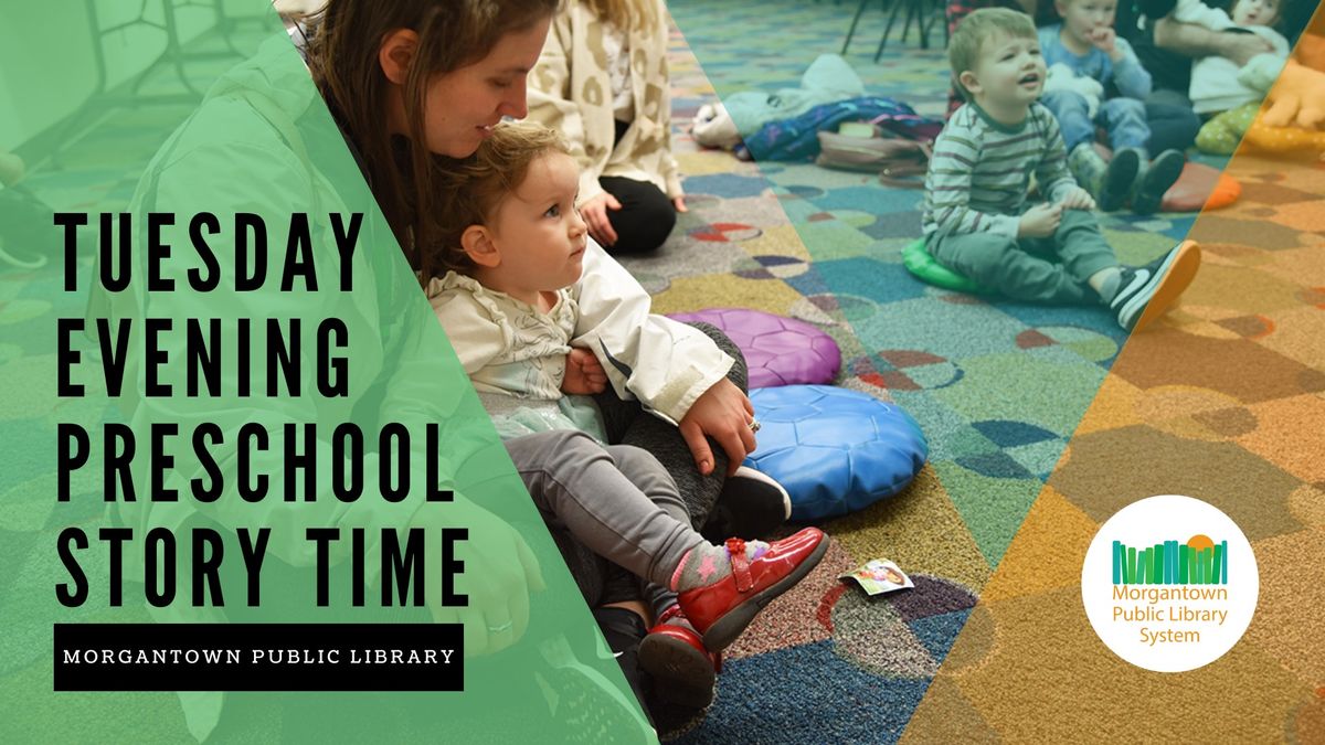 Tuesday Evening Preschool Story Time (Morgantown)