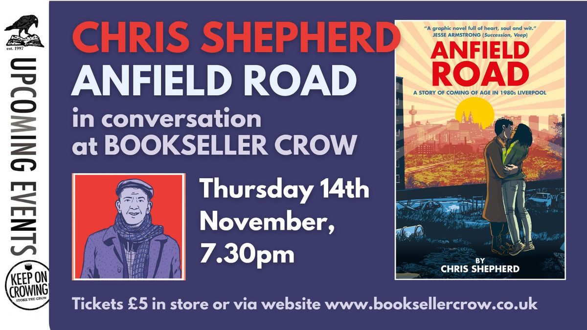 ANFIELD ROAD - Author Chris Shepherd in conversation with Keiran Goddard