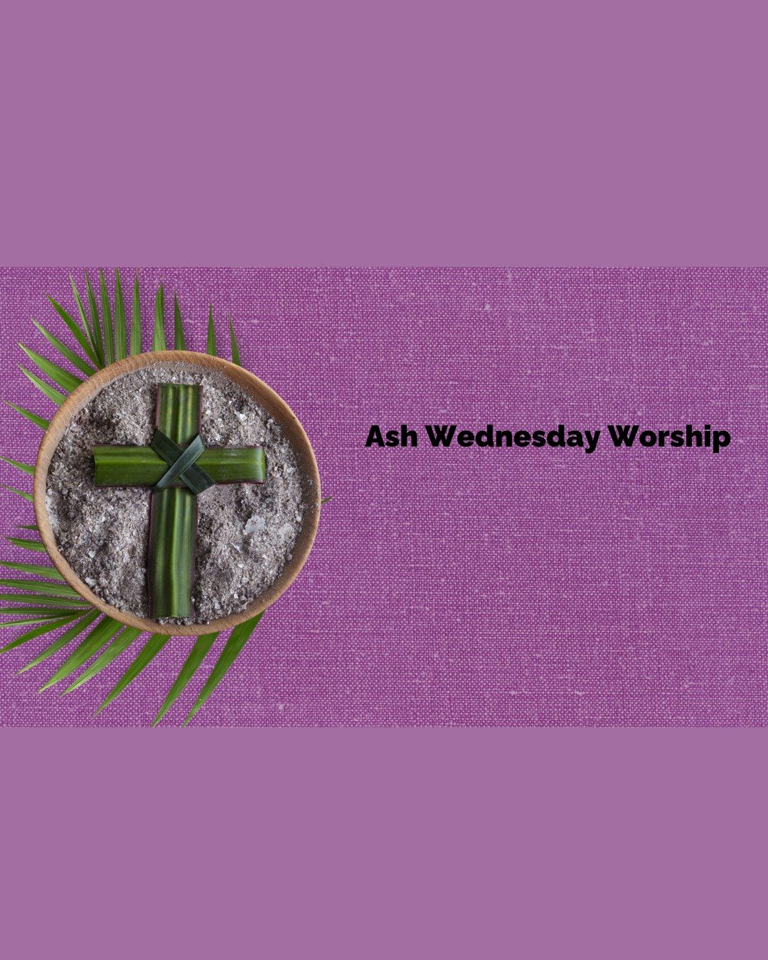 Ash Wednesday Worship