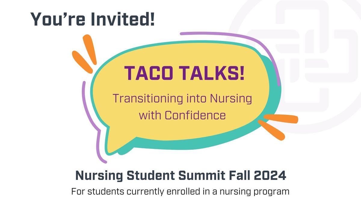 Nursing Student Summit Fall 2024: Taco Talks!