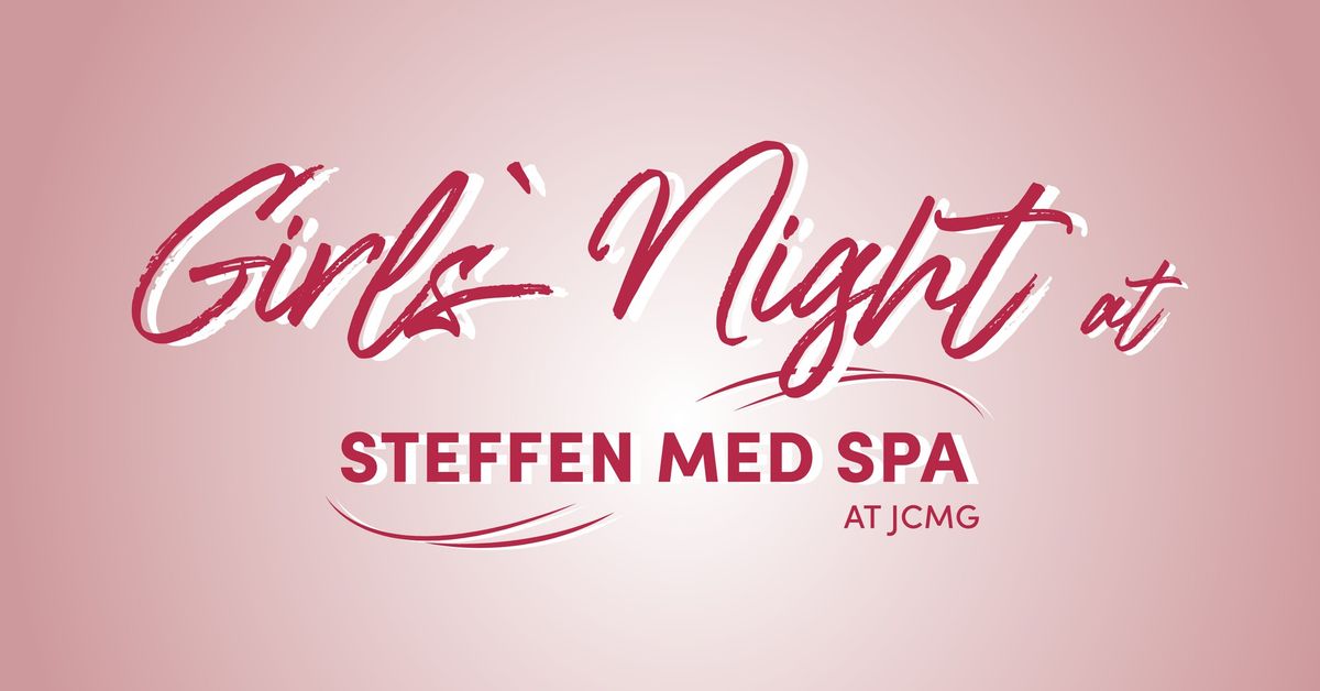 Girls' Night at Steffen Med Spa